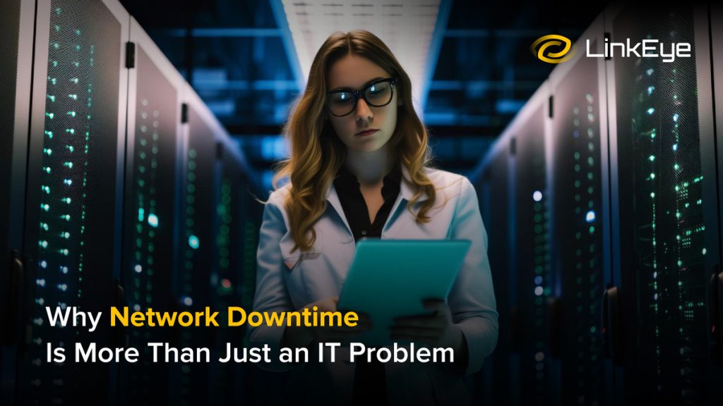 Why Network Downtime Is More Than Just an IT Problem